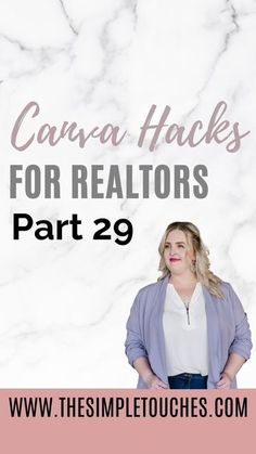 a woman standing in front of a marble wall with text that reads, canna hacks for realtors part 29