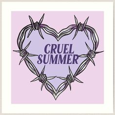 a heart with barbed wire and the words cruel summer written on it in front of a purple background