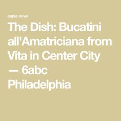 the dish bucatini all'americana from vita in center city