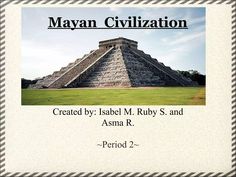 an image of a pyramid with the words,'mayon civilization created by isbel m ruby s and asma r period 2 - period