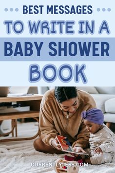 a woman and her baby are sitting on the floor with text overlay that reads best messages to write in a baby shower book