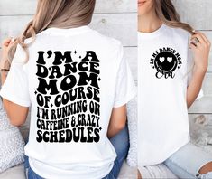 Dance Mom Shirt Ideas, Dance Mom Tshirt Ideas, Dance Parent Shirt Ideas, Dance Mom Competition Shirt, Dance Mom Decal, Funny Dance Mom Shirts, Dance Mom Svg, Dance Mama Shirt, Dance Shirts Ideas