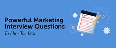 a clipboard with the words powerful marketing interview questions to hire the best