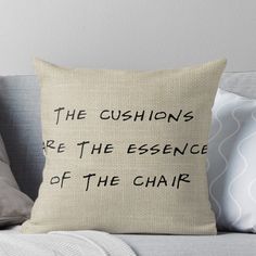 the cushions are the essence of the chair throw pillow