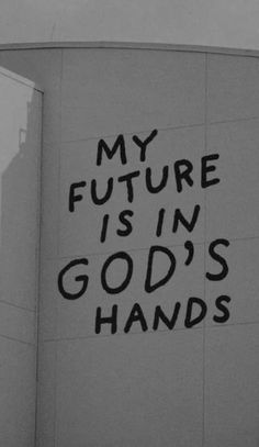 a sign that says my future is in god's hands