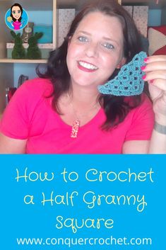 a woman in pink shirt holding up a crochet dishcloth with the words how to crochet a half granny square