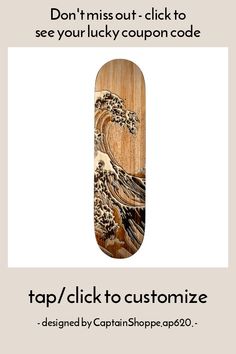 a wooden skateboard with the words tap / click to buy