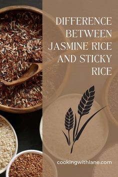 different types of rice in bowls with the words differences between jasmine rice and sticky rice