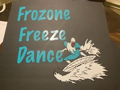 there is a sign that says frozen freeze dance