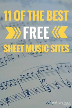 sheet music with the words, 11 of the best free sheet music sites on it