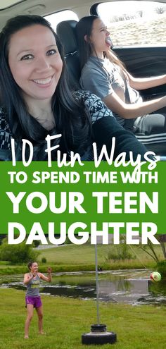 two girls in the back seat of a car with text overlay that reads, i'd fun ways to spend time with your teen daughter