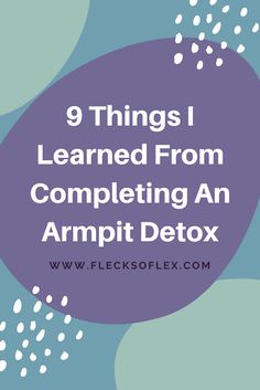 9 Things I Learned From Completing An Armpit Detox - Flecks of Lex | #greenliving #greenbeauty #naturalbeauty #naturalskincare #skincare #beauty All Natural Deodorant, Things I Learned, Sinus Infection, Fitness Blog, Natural Deodorant, Muscle Pain