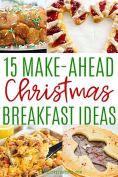 christmas breakfast ideas with text overlay that reads 15 make - ahead christmas breakfasts