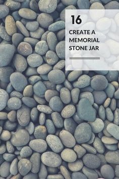 rocks with text that reads, create a memorial stone jar