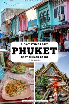 a collage of photos with the words 4 day itinerary phuket best things to do in thailand