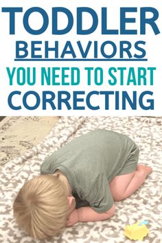 a toddler playing with toys on the floor and text overlay that reads toddler behavior you need to start correcting