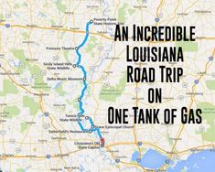 a map with the words an incredible louisiana road trip on one tank of gas in it