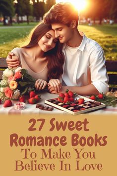 two people sitting at a table with strawberries on it and the text 27 sweet romance books to make you believe in love