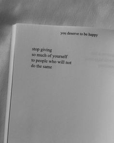 an open book with the words stop giving so much of yourself to people who will not do the same