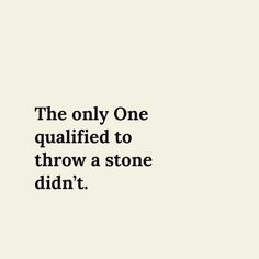 the only one quainted to throw a stone didn't quote on white background