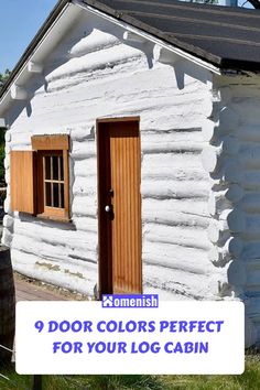 a white log cabin with the words door colors perfect for your log cabin on it