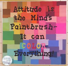 a colorful poster with the words attitude is the mind's paintbrush it can color everything