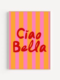 the word cia bella in red and pink on a yellow striped background with vertical stripes