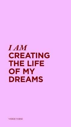 the cover of i am creating the life of my dreams by veredi versee