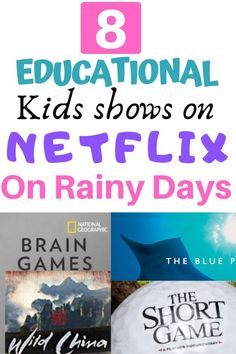 the best educational books for kids to read on netflix and other tv shows with text overlay that reads 8 educational kids shows on netflix on netflix on rainy days