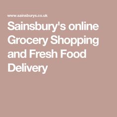 the words sainsbury's online grocery shopping and fresh food delivery on a pink background