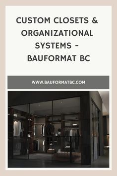 a store front with the words custom closets and organizational systems - baufformat bc