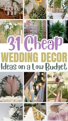 a collage of pictures with candles and flowers on them, including the words 31 cheap wedding decor ideas on a low budget