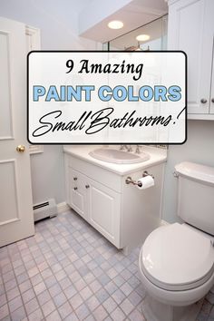 a white bathroom with the words 9 amazing paint colors small bathrooms