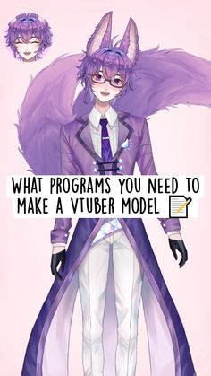 an anime character holding a sign that says, what programs you need to make a virtual model