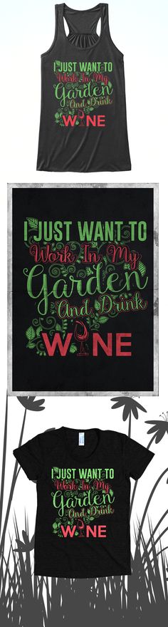 three different t - shirts with the words just want to wine and one is green