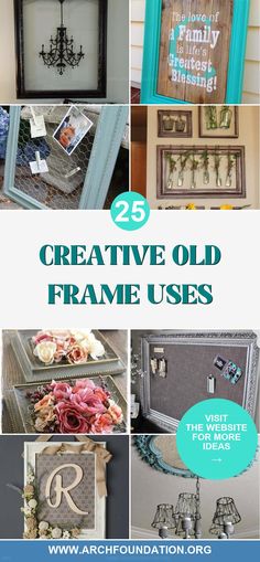 many different frames and pictures with the words creative old frame uses written on one side