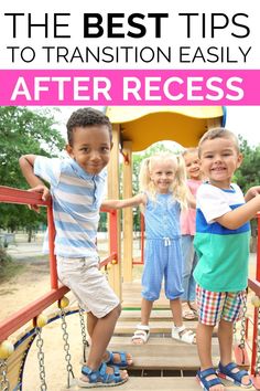 three children on a playground with text overlay reading the best tips to transition easily after recess