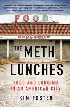 The Meth Lunches by Kim Foster Government Cheese, Injustices In The World, Poverty And Hunger, Family Separation, American City, America Food, James Beard, Living In La, American Cities