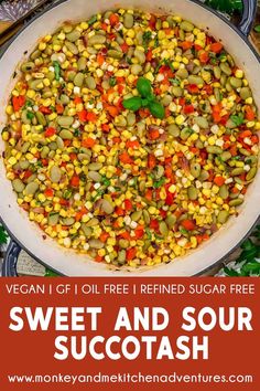 sweet and sour succotash in a white dish with text overlay that reads vegan i oil free refried sugar free