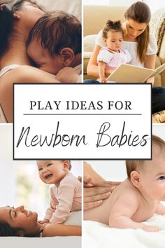 baby pictures with the words play ideas for newborn babies on top of them and an image of