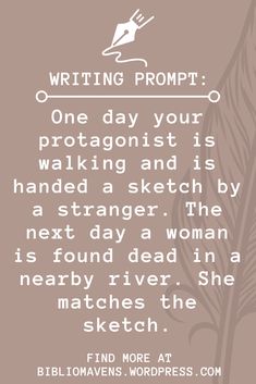 a quote that reads writing prompt one day your protagging and is hand - drawn