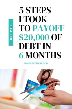 someone cutting up a credit card with scissors and text that reads 5 steps i took to pay off $ 20, 000 of debt in 6 months