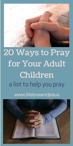 a person sitting on the floor with their hands folded over an open book and text reading 20 ways to pray for your adult children