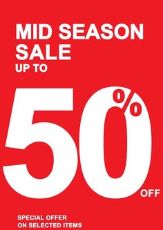 the mid season sale is up to 50 % off special offer items on selected items