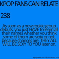 a blue poster with the words kpop fans can relate 28 as soon as a new nokia group debuits, you just have to learn all their names when you think