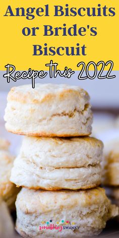 three biscuits stacked on top of each other with the words angel biscuits or bride's biscuit