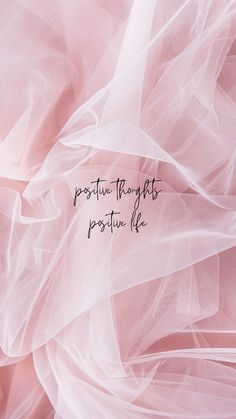 pink tulle fabric with the words positive thoughts possible life written on it