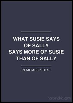 a black and white photo with the words, what susie says of salty says more of