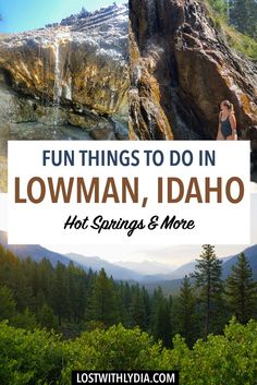 a waterfall with the words fun things to do in lowman idaho hot springs and more