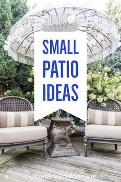 two chairs and an umbrella with the words small patio ideas on it in blue overlay